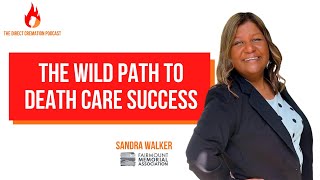 The Wild, Unconventional Path to Death Care Success | Sandra Walker (Fairmount Memorial, CANA) #42
