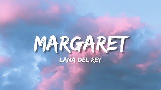 Lana Del Rey - Margaret (Lyrics)