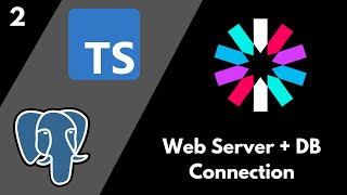 Web Server + Database Connection | JWT Authentication (Part 2) [TypeScript, PostgreSQL]