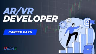 AR/VR Developer Career Path | Role, Skills, Scope, Salary, Roadmap | Get Started Now | Uplatz