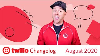 Your Twilio developer news for August 2020