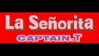 CAPTAIN.T - La Senorita (HQ)