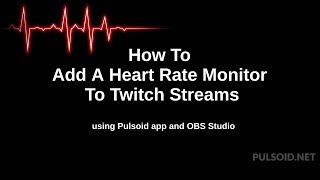 How To Add Heart Rate to Twitch stream with Pulsoid and OBS Studio