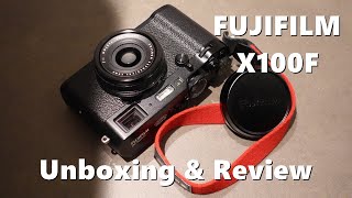 FUJIFILM X100F Unboxing & Review