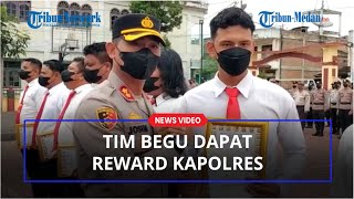 Tangkap Pelarian Licin Marwan, Tim Begu Dapat Reward Kapolres