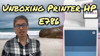 Unboxing Printer HP E786 | Cara Setting IP Printer