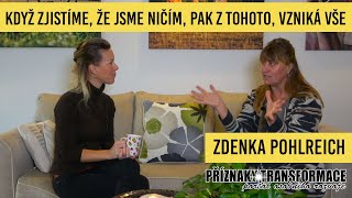 Zdeňka Pohlreich: Když zjistíme, že jsme ničím, pak z tohoto nic, vzniká vše