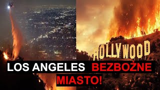 LOS ANGELES  BEZBOŻNE MIASTO! OSTRZEŻENIE DLA POLSKI