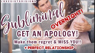 GET AN APOLOGY OVERNIGHT& PERFECT RELATIONSHIP SUBLIMINAL + CALL! Get  your person to commit + more!