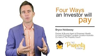 Four ways a Property Investor will Pay - The Property Couch | Property Investing Podcast