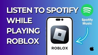 How to Listen to Spotify Music While Playing Roblox on Iphone or Ipad