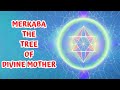 MERKABA THE TREE OF DIVINE MOTHER