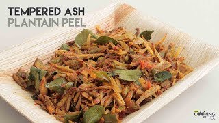 Tempered Ash Plantain Peel