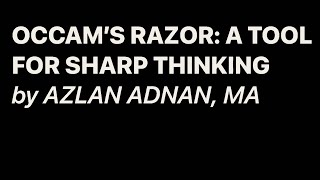 OCCAM’S RAZOR: A TOOL FOR SHARP THINKING