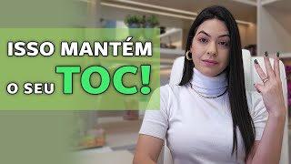 3 atitudes que alimentam o seu TOC