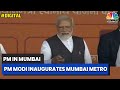 PM Modi Inaugurates Mumbai Metro Line 2A, 7 | Watch | Digital | CNBC-TV18