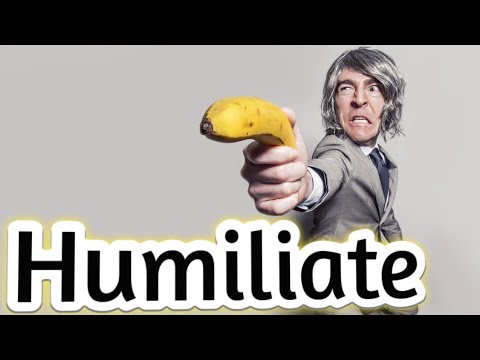 What is humiliation and example?