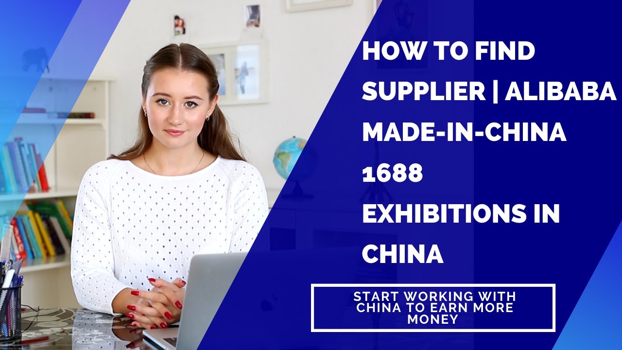 How To Find Supplier | Alibaba, Made-in-China, 1688, Exhibitions In ...