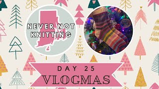 Never Not Knitting / VLOGMAS Day 25 ￼/ Merry Christmas from our family to yours!