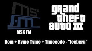 GTA III (GTA 3) - MSX FM | Dom + Ryme Tyme + Timecode - \