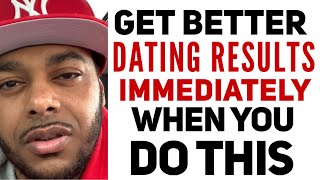 INSTANTLY GET BETTER AT DATING by avoiding this huge DATING MISTAKE!! Get better results now!