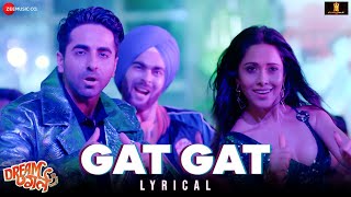 Gat Gat - Lyrical | Dream Girl | Ayushmann K , Nushrat B | Meet Bros Ft Jass Z , Khushboo G