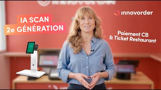 IA Scan 2e Génération : paiement ultra-rapide pour votre restaurant | Innovorder