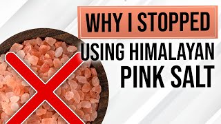 Why I Stopped Using Himalayan Pink Salt (Himalayan Salt Vs Regular Salt)