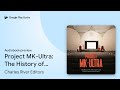 Project MK-Ultra: The History of the CIA’s… by Charles River Editors · Audiobook preview