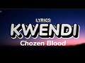 Chozen Blood - Kwendi (Official Lyrics Video)