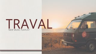 🌈 Traval Music Playlist Vol.2 Best songs to boost your mood ~ Chill Vibes - English Chill Songs