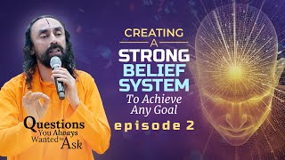 3 Steps to Create a Strong Belief System to Achieve Any Goal | Swami Mukundananda