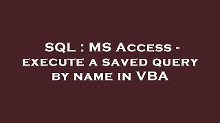 SQL : MS Access - execute a saved query by name in VBA