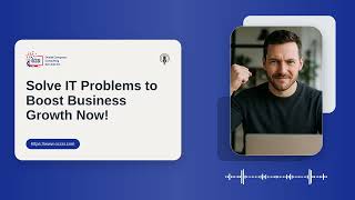 Solve IT Problems to Boost Business Growth Now!