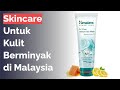 🌵 11 Skincare Untuk Kulit Berminyak di Malaysia