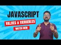 JavaScript Values and Variables