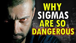 Why Sigma Males Are So Dangerous