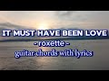 It must have been love roxette guitar chords with lyrics and tutorial