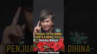 PENJUAL ES TEH VIRAL DIHINA PEJABAT - DEBBY BASJIR #shorts