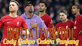 ⚽ Berita Sepak Bola Terbaru | Berita Liverpool Terbaru | kabar Cedera Cody Gakpo