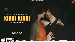 KINNI KINNI - Diljit Dosanjh (New Song | Ghost Album | Official New Song | New Punjabi Songs