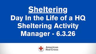 Day In the Life of a HQ Sheltering Activity Manager - 6.3.26