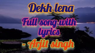 Dekh Lena full song MP3 by-Arjit Singh#trending #viral #tseries #sadsong #bollywoodsongs#arjitsingh