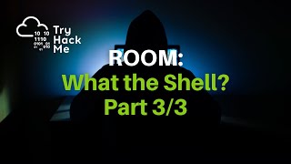 TryHackMe | What the Shell? (3/3)