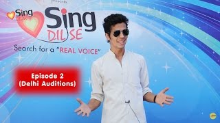 Episode 2 (Delhi Auditions) - Sing Dil Se - Season 2