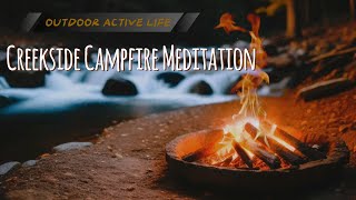 4K Creekside Campfire Meditation!