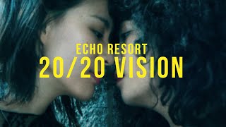 Echo Resort - 20/20 Vision [No Signal Input6] [Official MV]