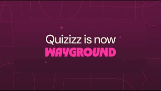 Quizizz is now Wayground!
