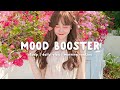 Mood Booster ~ Boost your mood with these morning songs ~ Good day for you! | Chill Life Music