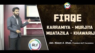 Short Clip 4 : Firqe - Karramiya Murjiya Muatazila khawarij by Adv. Nizam A. Khan